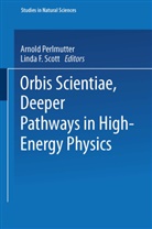 Stepha Mintz, Stephan Mintz - Orbis Scientiae Deeper Pathways in High-Energy Physics