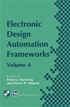 Fran J Rammig, Franz J Rammig, Franz J. Rammig, Wagner, Wagner, Flavio Wagner - Electronic Design Automation Frameworks