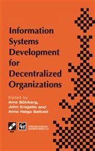 Joh Krogstie, John Krogstie, Anne Helg Seltveit, Anne Helga Seltveit, Arn Soelvberg, Arne Soelvberg... - Information Systems Development for Decentralized Organizations