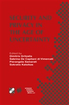 Sabrina De Capitani di Vimercati, Sokratis Katsikas, Pierangel Samarati, Pierangela Samarati - Security and Privacy in the Age of Uncertainty