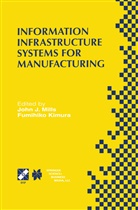 Joh J Mills, John J Mills, Kimura, Kimura, Fumihiko Kimura, John J. Mills - Information Infrastructure Systems for Manufacturing II