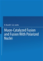 Brunelli, B Brunelli, B. Brunelli, G G Leotta, G. G. Leotta, G.G. Leotta - Muon-Catalyzed Fusion and Fusion with Polarized Nuclei