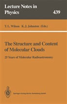 J Johnston, J Johnston, Kenneth J. Johnston, L Wilson, T L Wilson, T. L. Wilson... - The Structure and Content of Molecular Clouds