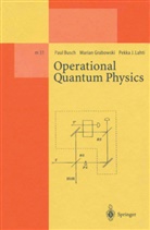 Pau Busch, Paul Busch, Maria Grabowski, Marian Grabowski, Pekka J Lahti, Pekka J. Lahti - Operational Quantum Physics