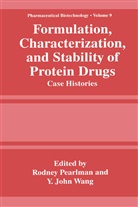 John Wang, John Wang, Rodne Pearlman, Rodney Pearlman, Y. John Wang - Formulation, Characterization, and Stability of Protein Drugs