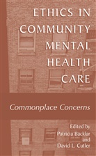 Patrici Backlar, Patricia Backlar, David L. Cutler, L Cutler, L Cutler - Ethics in Community Mental Health Care