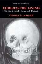Thomas S Langner, Thomas S. Langner - Choices for Living