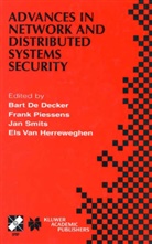 Bart De Decker, Els Van Herreweghen, Fran Piessens, Frank Piessens, Jan Smits, Jan Smits et al - Advances in Network and Distributed Systems Security