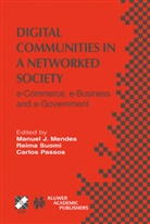 Manuel J. Mendes, Carlos Passos, Reim Suomi, Reima Suomi - Digital Communities in a Networked Society