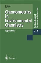 Jürge Einax, Jürgen Einax - The Handbook of Environmental Chemistry - 2 / 2H: Chemometrics in Environmental Chemistry - Applications