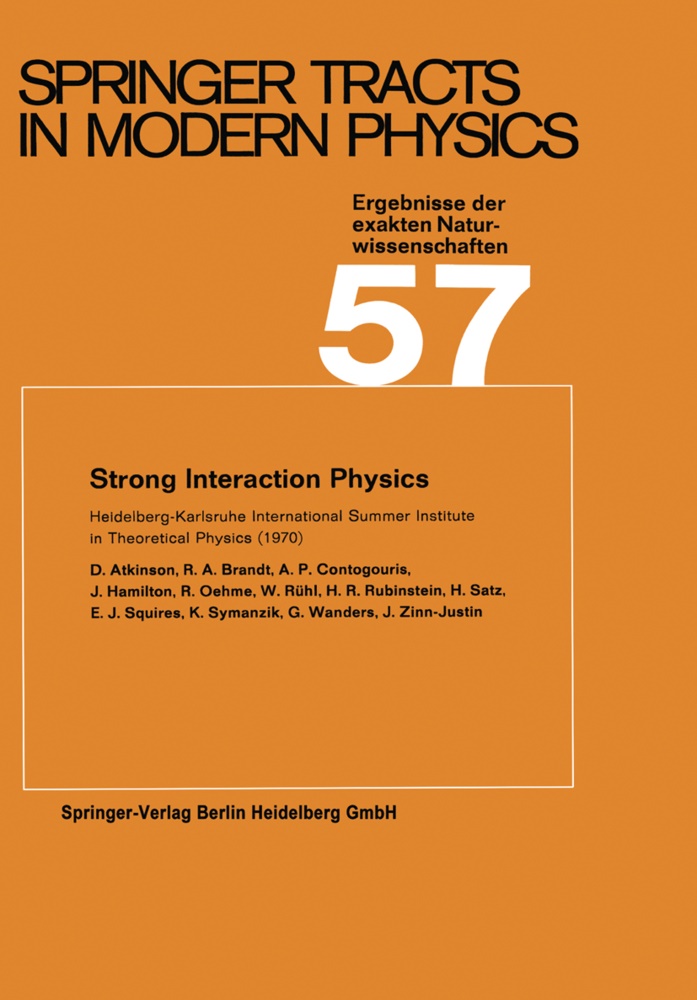 Atkinson, D Atkinson, D. Atkinson, R Brandt, R A Brandt, R. A. Brandt... - Strong Interaction Physics - Heidelberg-Karlsruhe International Summer Institute in Theoretical Physics (1970)
