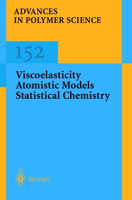 Akihir Abe, Akihiro Abe, Ann-Christin Albertsson, Ann-Christine Albertsson, Kare Dusek, … - Viscoelasticity Atomistic Models Statistical Chemistry