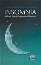Colin A Espie, Colin A. Espie, Charles Morin, Charles M Morin, Charles M. Morin - Insomnia