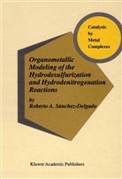 Robert A Sánchez-Delgado, Robert A. Sánchez-Delgado - Organometallic Modeling of the Hydrodesulfurization and Hydrodenitrogenation Reactions