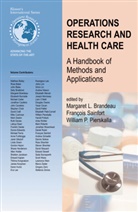 Margaret L. Brandeau, William P Pierskalla, William P. Pierskalla, Francoi Sainfort, Francois Sainfort - Operations Research and Health Care