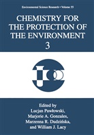 Marjori A Gonzales, Marjorie A Gonzales, Marzenna R. Dudzinska, Marjorie A. Gonzales, William J. Lacy, T. Pawlowski... - Chemistry for the Protection of the Environment 3