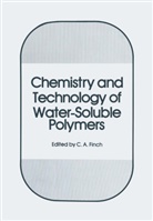 A Finch, C A Finch, C. A. Finch, C.a. Finch - Chemistry and Technology of Water-Soluble Polymers