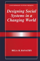 Bela H Banathy, Bela H. Banathy - Designing Social Systems in a Changing World