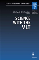 Ivan J. Danziger, J Danziger, J Danziger, Jerem Walsh, Jeremy Walsh - Science with the VLT