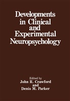 John Crawford, John R Crawford, John R. Crawford, Denis M Parker, Denis M. Parker - Developments in Clinical and Experimental Neuropsychology