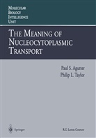 Paul Agutter, Paul S Agutter, Paul S. Agutter, Philip L Taylor, Philip L. Taylor - The Meaning of Nucleocytoplasmic Transport