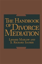 Marlow, L Marlow, L. Marlow, S R Sauber, S. R. Sauber, S.R. Sauber - The Handbook of Divorce Mediation