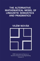 Vilém Novák - The Alternative Mathematical Model of Linguistic Semantics and Pragmatics
