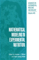 Andrew J. Clifford, Andre J Clifford, Andrew J Clifford, Hans-Georg M¿ller, Müller, Müller... - Mathematical Modeling in Experimental Nutrition