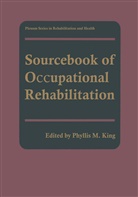 Phyllis M. King, Phylli M King, Phyllis M King - Sourcebook of Occupational Rehabilitation