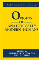 H Nitecki, H Nitecki, Doris V. Nitecki, Matthew H. Nitecki, Dori V Nitecki, Doris V Nitecki - Origins of Anatomically Modern Humans