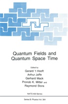Gerard 't Hooft, Arthu Jaffe, Arthur Jaffe, Gerhard Mack, Gerhard Mack et al, Pronob K. Mitter... - Quantum Fields and Quantum Space Time