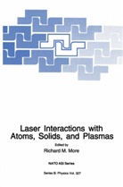 Richar M More, Richard M More, Richard M. More - Laser Interactions with Atoms, Solids and Plasmas