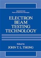 Joh T L Thong, John T L Thong, John T. L. Thong, John T.L. Thong - Electron Beam Testing Technology