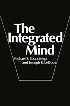 Michael Gazzaniga, Michael S Gazzaniga, Michael S. Gazzaniga, Joseph E LeDoux, Joseph E. LeDoux - The Integrated Mind