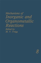 M. V. Twigg, M.V. Twigg, Martyn V. Twigg, V Twigg, M V Twigg - Mechanisms of Inorganic and Organometallic Reactions