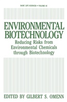 Gilbert S Omenn, Gilbert S. Omenn - Environmental Biotechnology