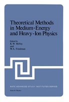 K. W. McVoy, W McVoy, K W McVoy - Theoretical Methods in Medium-Energy and Heavy-Ion Physics