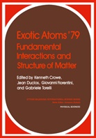 Kennet Crowe, Kenneth Crowe - Exotic Atoms '79 Fundamental Interactions and Structure of Matter