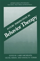 Miche Hersen, Michel Hersen, Larr Michelson, Larry Michelson, Samuel M Turner, Samuel M. Turner... - Future Perspectives in Behavior Therapy
