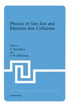 Brouillard, F Brouillard, F. Brouillard, J W McGowan, J. W. McGowan, F. Brouillard... - Physics of Ion-Ion and Electron-Ion Collisions