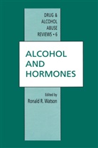 Ronald R Watson, Ronald R. Watson, Ronald Ross Watson, Ronald R. Watson - Alcohol and Hormones