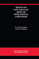 M Jeroe Fonderie, M Jeroen Fonderie, M. Jeroen Fonderie, Johan Huijsing - Design of Low-Voltage Bipolar Operational Amplifiers