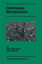Karl F. Böhringer, Choset, Choset, Howie Choset, Kar F Böhringer, Karl F Böhringer - Distributed Manipulation