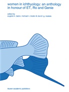 E. K. Balon, E.K. Balon, Michael N. Bruton, David L G Noakes, Michae N Bruton, Michael N Bruton... - Women in ichthyology: an anthology in honour of ET, Ro and Genie