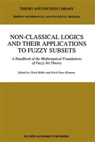 Ulric Höhle, Ulrich Höhle, Erich Peter Klement, Peter Klement, Peter Klement - Non-Classical Logics and their Applications to Fuzzy Subsets