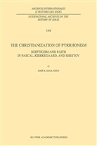 J R Maia Neto, J. R. Maia Neto, J.R. Maia Neto - The Christianization of Pyrrhonism