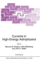 John P Wefel, M. M. Shapiro, M.M. Shapiro, Rei Silberberg, Rein Silberberg, John Wefel... - Currents in High-Energy Astrophysics