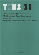 Margarit Arianoutsou-Faraggitaki, Margarita Arianoutsou-Faraggitaki, R. H. Groves, R.H. Groves, H Groves, H Groves - Plant-animal interactions in Mediterranean-type ecosystems