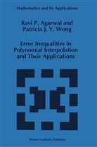R Agarwal, R P Agarwal, R. P. Agarwal, R.P. Agarwal, Patricia J y Wong, Patricia J. Y. Wong... - Error Inequalities in Polynomial Interpolation and Their Applications