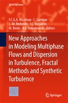 Cambon, C Cambon, C. Cambon, J -M Redondo et al, F. C. G. A. Nicolleau, F.C.G.A. Nicolleau... - New Approaches in Modeling Multiphase Flows and Dispersion in Turbulence, Fractal Methods and Synthetic Turbulence